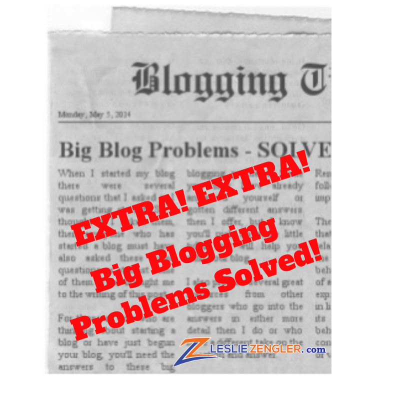 The BIG Blogging Problems – SOLVED!
