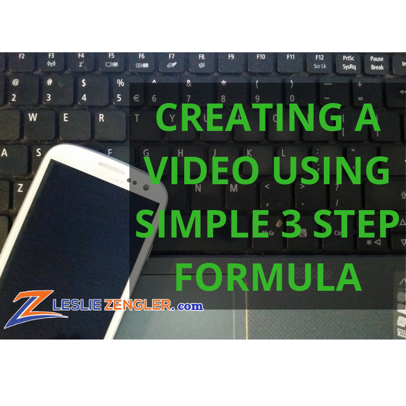 Creating a Video Using Simple 3 Step Formula